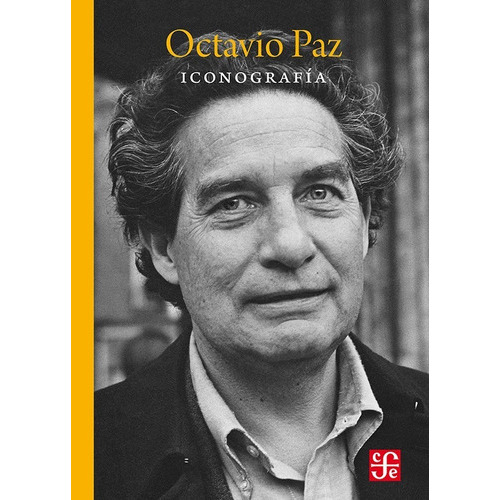 Octavio Paz. Iconografía, De Vargas Escalante, Rafael., Vol. No. Editorial Fce (fondo De Cultura Económica), Tapa Blanda En Español, 1