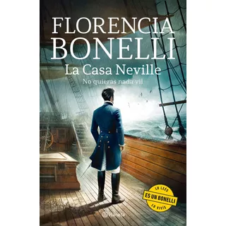 La Casa Neville 2 . No Quieras Nada Vil - Florencia Bonelli