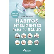 Libro Hábitos Inteligentes Para Tu Salud - Josep Comellas