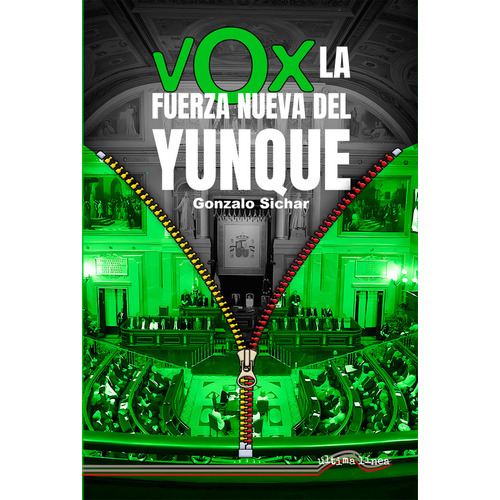 Vox: La Fuerza Nueva Del Yunque, De Sichar, Gonzalo. Editorial Ultima Linea, Tapa Blanda En Español
