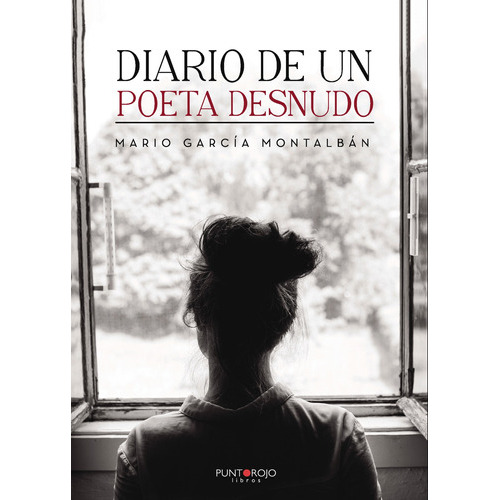 Diario De Un Poeta Desnudo, De García Montalbán , Mario.., Vol. 1.0. Editorial Punto Rojo Libros S.l., Tapa Blanda, Edición 1.0 En Español, 2032