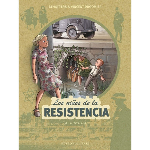 Los Niãâ±os De La Resistencia 4. La Escalada, De Ers, Benoît. Editorial Editorial Base (es), Tapa Dura En Español