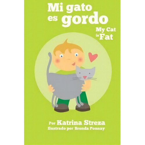Mi Gato Es Gordo, De Katrina Streza. Editorial Xist Publishing, Tapa Blanda En Inglés