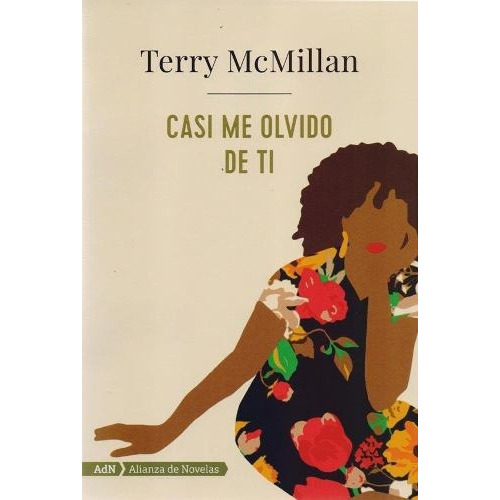 Casi Me Olvido De Ti, De Terry Mcmillan. Editorial Alianza, Tapa Blanda En Español, 2017