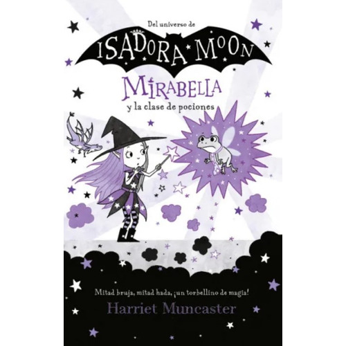 MIRABELLA Y LA CLASE DE POCIONES: Mirabella 3, de Harriet Muncaster. Serie 6289535730, vol. 1. Editorial Penguin Random House, tapa blanda, edición 2023 en español, 2023