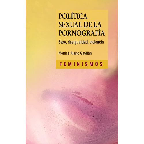 Política sexual de la pornografía, de Alario, Mónica. Editorial Cátedra, tapa blanda en español, 2021