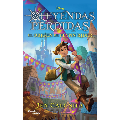 El Origen De Flynn Rider, De Calonita, Jen. Serie Disney Editorial Planeta Infantil México, Tapa Blanda En Español, 2022