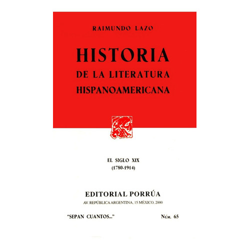 Historia De La Literatura Hispanoamericana. El Siglo Xix (1780-1914), De Lazo, Raimundo. Editorial Porrúa México En Español