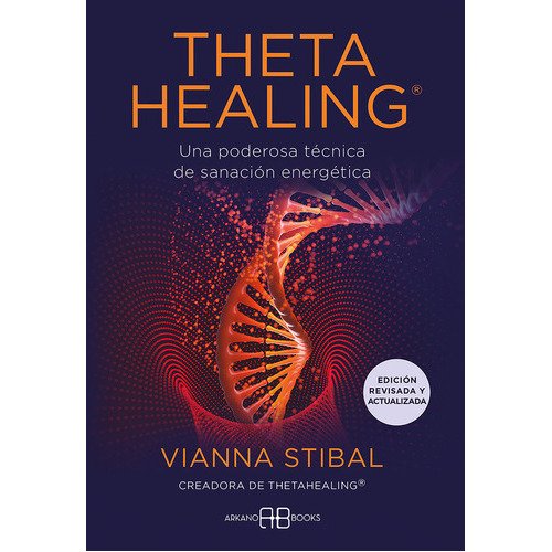 Thetahealing Edicion Revisada Y Actualizada, De Stibal, Vianna. Editorial Arkano Books, Tapa Blanda En Español