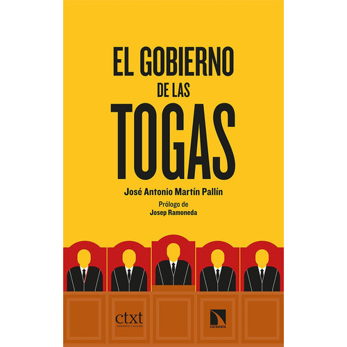 El gobierno de las togas, de MARTIN PALLIN, JOSE ANTONIO. Editorial Los Libros de la Catarata, tapa blanda en español