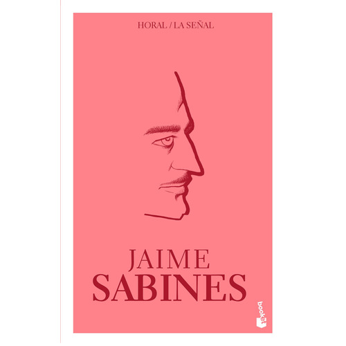 Horal / La señal, de Sabines, Jaime. Serie Booket Editorial Booket México, tapa blanda en español, 2020