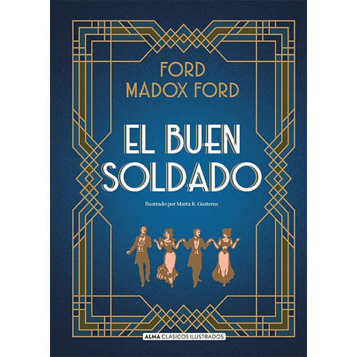 El Buen Soldado, De Ford Madox Ford. Editorial Alma, Tapa Blanda, Edición 1 En Español