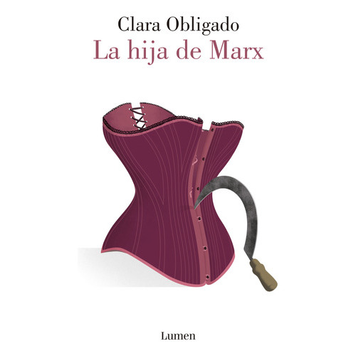 Libro La Hija De Marx - Clara Obligado - Lumen