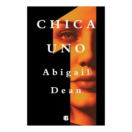 Chica Uno - Abigail Dean