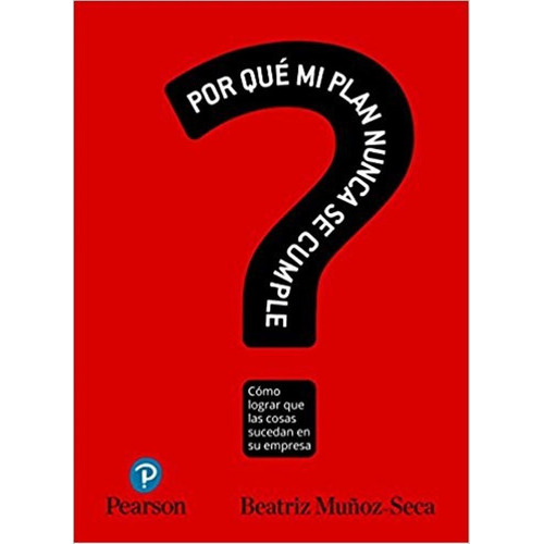 Por Que Mi Plan Nunca Se Cumple?, De Beatriz Muñoz-seca Fernández-cuesta. Editorial Pearson Education En Español