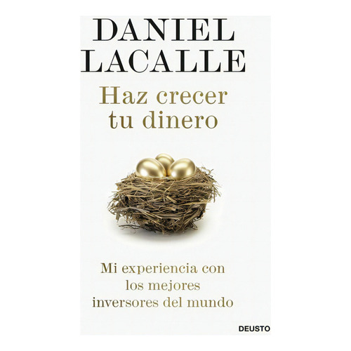 Haz Crecer Tu Dinero, De Daniel Lacalle. Editorial Deusto S.a. Ediciones, Tapa Blanda En Español, 2022