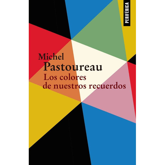 Colores De Nuestros Recuerdos, Los - Michel Pastoureau