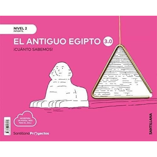 Cuanto Sabemos Nivel 2 El Antiguo Egipto 3.0, De Vv. Aa.. Editorial Santillana Educación, S.l., Tapa Blanda En Español
