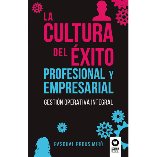 La Cultura Del Ãâ©xito Profesional Y Empresarial, De , Prous Miró, Pasqual. Editorial Kolima, Tapa Blanda En Español