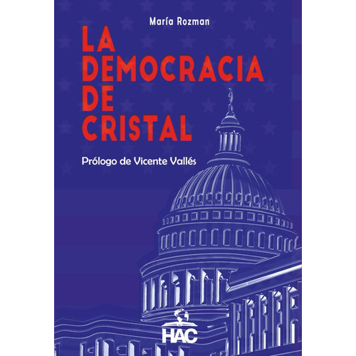 La Democracia De Cristal, De María Rozman. Editorial Hac Editorial, Tapa Blanda En Español, 2021