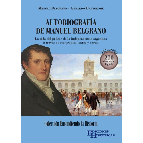 Autobiografía De Manuel Belgrano, De Manuel Belgrano. Editorial Ediciones Históricas, Tapa Blanda En Español, 2020