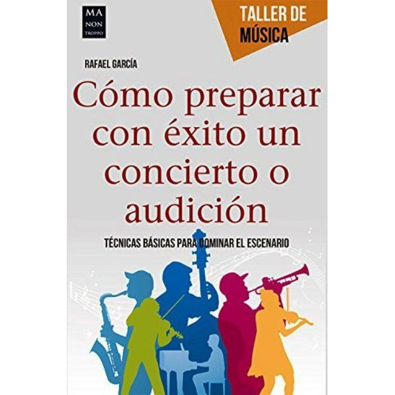 Como Prepararcon Exito Un Concierto O Audicion - R. Garcia