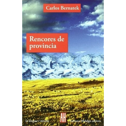 Rencores De Provincia - Bernatek, Carlos