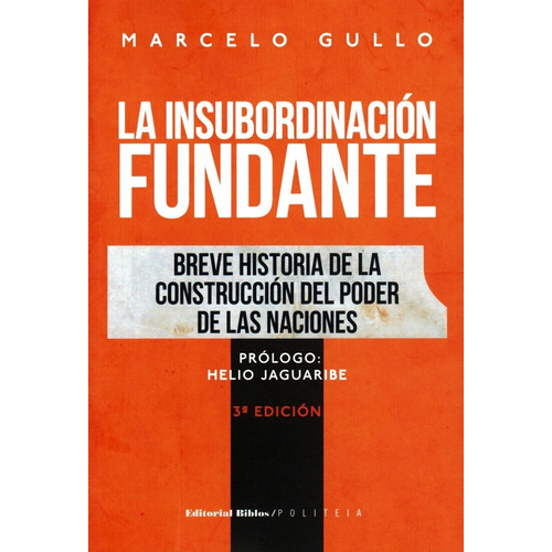 La Insubordinacion Fundante - Gullo, Marcelo
