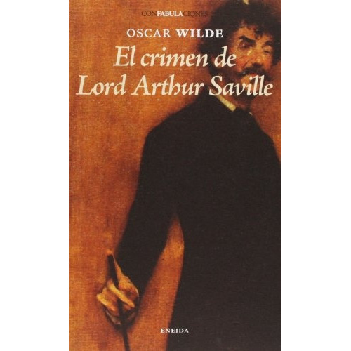 Crimen De Lord Arthur Saville, El, De Oscar Wilde. Editorial Eneida, Tapa Blanda, Edición 1 En Español