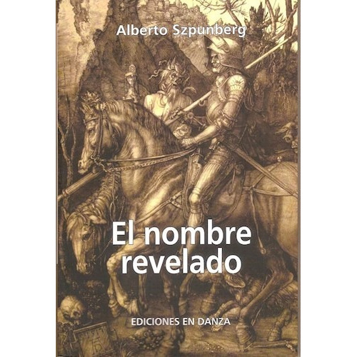 El Hombre Revelado, De Szpunberg Alberto. Editorial Ediciones En Danza En Español