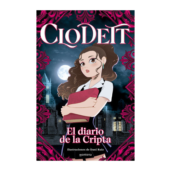 Clodett: El diario de la Cripta, de Clodett. Editorial Montena, tapa blanda en español