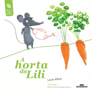 A Horta Da Lili, De Albon, Lucie. Série Lili, A Ratinha Editora Melhoramentos Ltda., Capa Mole Em Português, 2013