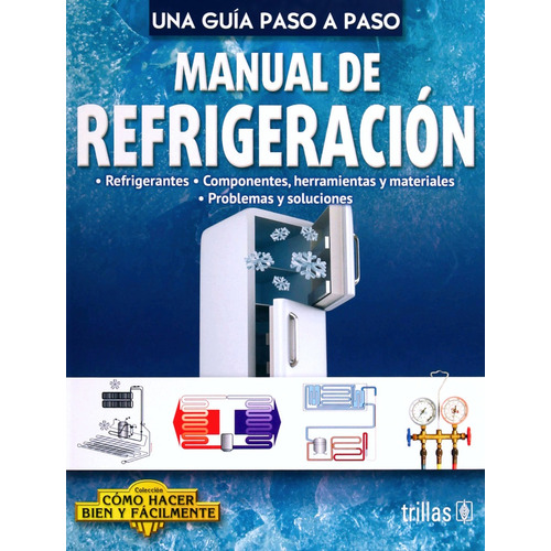 Manual De Refrigeración Una Guía Paso A Paso Trillas