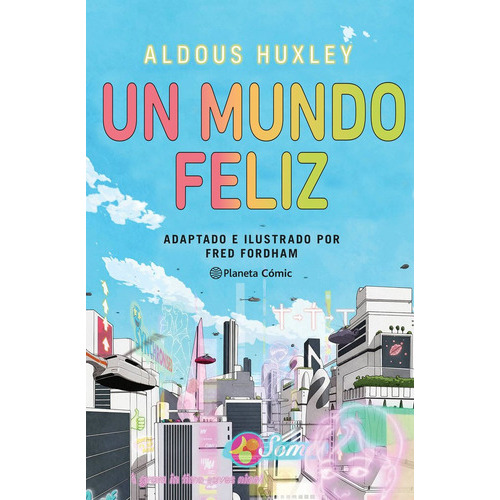 Un Mundo Feliz (novela Grafica), De Huxley, Aldous. Editorial Planeta Comic, Tapa Dura En Español