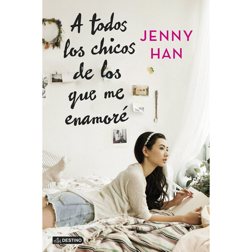 A Todos Los Chicos De Los Que Me Enamorãâ©, De Han, Jenny. Editorial Destino Infantil & Juvenil, Tapa Blanda En Español