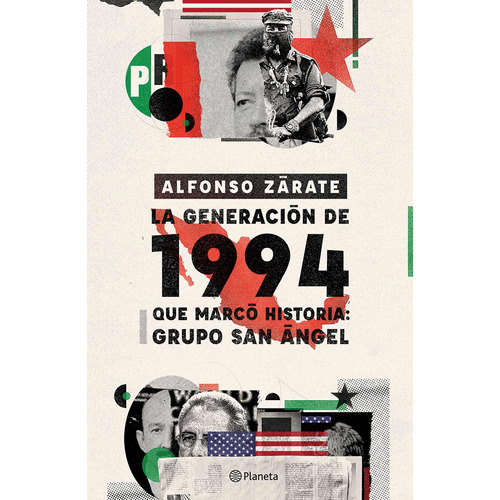 La generación de 1994 que marcó historia: Grupo San Ángel, de Zárate, Alfonso. Serie Ensayo y sociedad Editorial Planeta México, tapa blanda en español, 2019