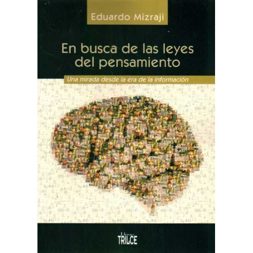 En Busca De Las Leyes Del Pensamiento, De Eduardo Mizraji. Editorial Trilce En Español