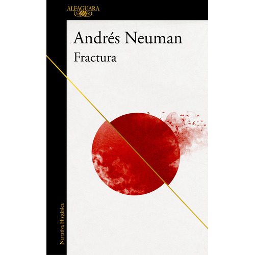Fractura, de Neuman, Andrés. Serie Literatura Hispánica Editorial Alfaguara, tapa blanda en español, 2018