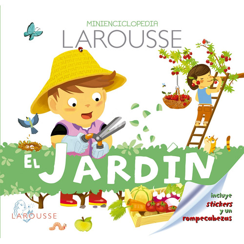El jardín. Minienciclopedia Larousse, de Royer, Anne. Editorial Larousse, tapa dura en español, 2015