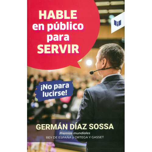 Hable En Público Para Servir No Para Lucirse, De Germán Diaz Sossa. Editorial Intermedio, Tapa Blanda En Español, 2023