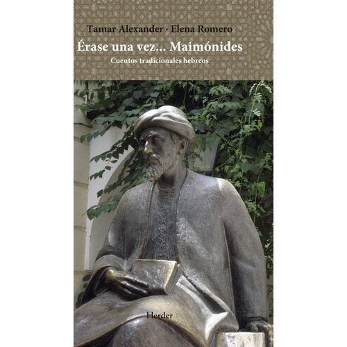 Erase Una Vez Maimonides Cuentos Tradicionales Hebreos, De Alexander, Tamar. Editorial Herder, Tapa Blanda, Edición 1 En Español, 2021