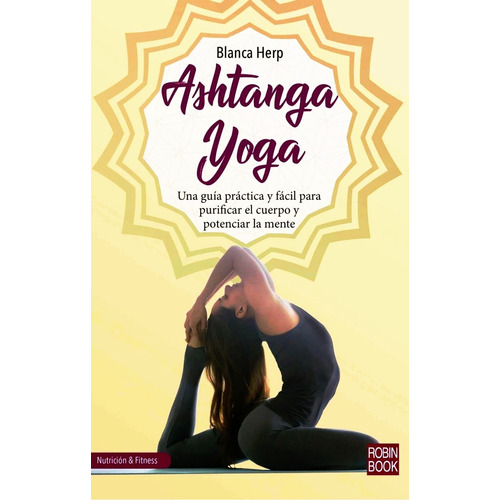 Ashtanga Yoga Guia Practica Y Facil - Blanca Herp - Libro