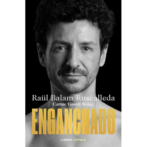 Enganchado, De Raul Balam Ruscalleda. Editorial Libros Cupula En Español