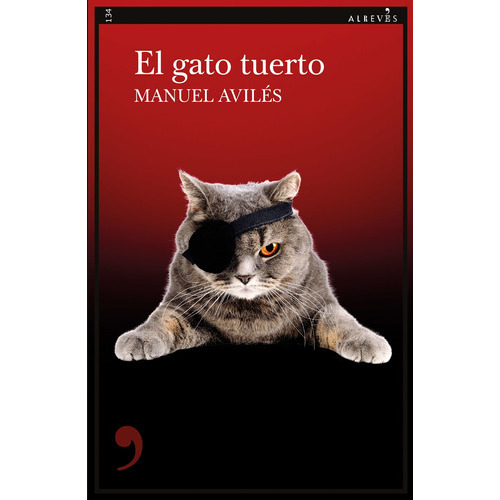 El Gato Tuerto, De Manuel Avilés. Editorial Alrevés, Tapa Blanda En Español, 2022