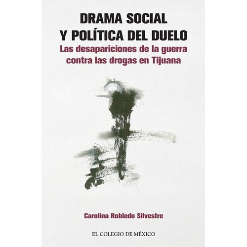 Drama Social Y Politica Del Duelo Desapariciones D La Guerra