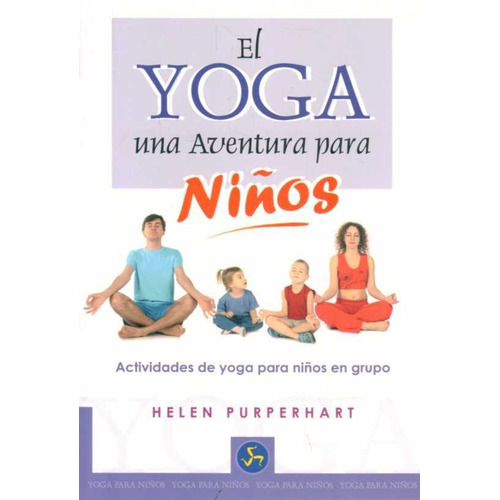 Yoga, Una Aventura Para Niños, El - Helen Purperhart