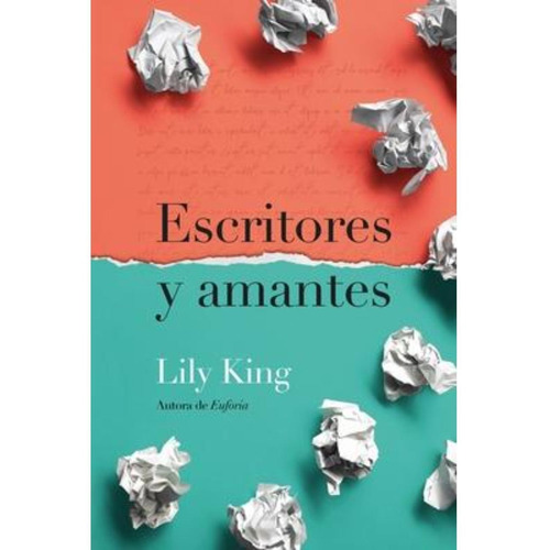 Libro Escritores Y Amantes - King, Lily