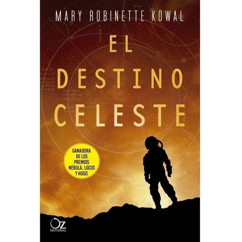 El Destino Celeste, De Mary Robinette Kowal. Editorial Oz Editorial, Tapa Blanda En Español, 2021