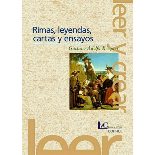 Rimas, Leyendas, Cartas Y Ensayos - Gustavo Adolfo Becquer