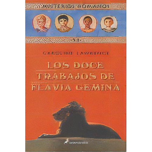 Los Doce Trabajos De Flavia Gemina (misterios Romanos 6), De Lawrence, Caroline. Editorial Salamandra Infantil Y Juvenil, Tapa Blanda En Español